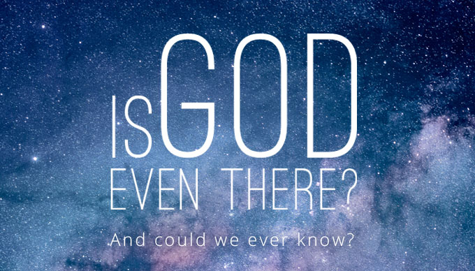Is God even there?